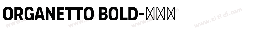 Organetto Bold字体转换